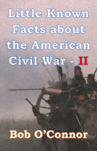 “Little Known Facts About the American Civil War” – Book II