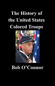 The History of the United States Colored Troops