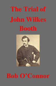 The Trial of John Wilkes Booth