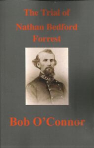 The Trial of Nathan Bedford Forrest