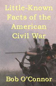 “Little Known Facts About the American Civil War”